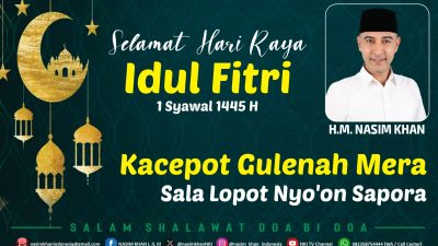 Nasim Khan ” Idul Fitri puncak hari kemenangan untuk meraih fitrah”