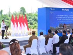 Hari ini Presiden Joko Widodo Meletakkan Batu Pertama Untuk Pembangunan Bank Central Asia (BCA) IKN