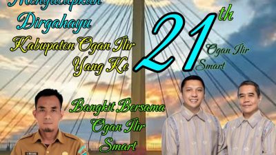 KEPSEK SDN 03 PAYARAMAN KECAMATAN PAYARAMAN,MENGUCAPKAN SELAMAT HUT KE 21 OGAN ILIR,SMART (2025)