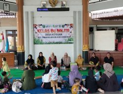 Kelas Ibu Balita Desa Ketegan di Harapkan Bisa Mencetak Generasi Muda Bangsa Berkualitas
