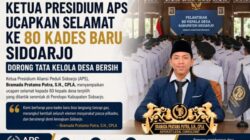 Ketua Presidium APS: Selamat Untuk 80 Kades Baru Sidoarjo,Mendorong Tata Kelola Desa Yang Bersih