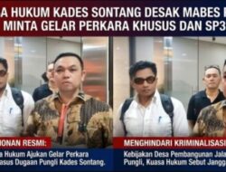 KUASA HUKUM KADES SONTANG GEMPUR MABES POLRI: Desak Gelar Perkara Khusus dan SP3, Soroti Dugaan Kriminalisasi